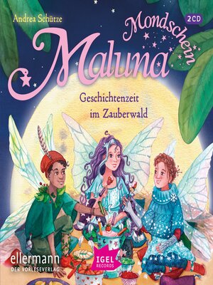 cover image of Maluna Mondschein. Geschichtenzeit im Zauberwald